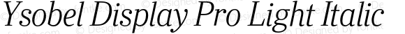 Ysobel Display Pro Light Italic