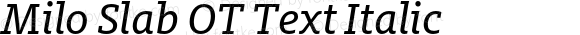 Milo Slab OT Text Italic Version 7.600, build 1028, FoPs, FL 5.04