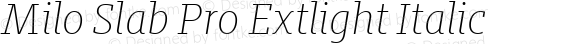 Milo Slab Pro Extlight Italic