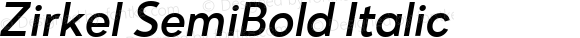 Zirkel SemiBold Italic Version 1.000;PS 001.000;hotconv 1.0.70;makeotf.lib2.5.58329 DEVELOPMENT;com.myfonts.easy.ondrej-kahanek.zirkel.semibold-italic.wfkit2.version.4cuH