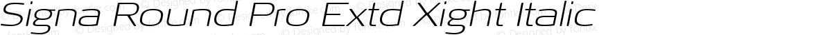 Signa Round Pro Extd Xight Italic