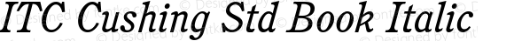 ITC Cushing Std Book Italic