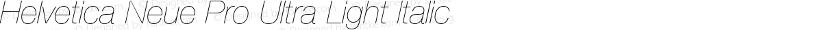 Helvetica Neue Pro Ultra Light Italic