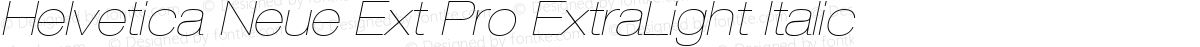 Helvetica Neue Ext Pro ExtraLight Italic