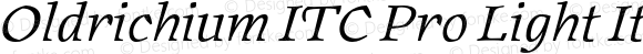 Oldrichium ITC Pro Light Italic