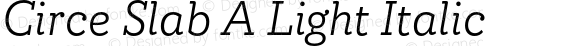 Circe Slab A Light Italic