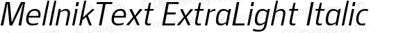 MellnikText ExtraLight Italic