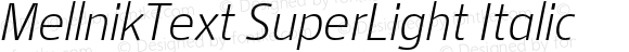 MellnikText SuperLight Italic