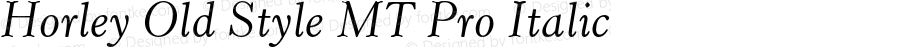 Horley Old Style MT Pro Italic Version 1.000;PS 001.001;hotconv 1.0.49;makeotf.lib2.0.14853