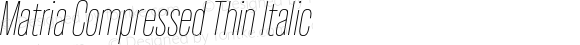Matria Compressed Thin Italic