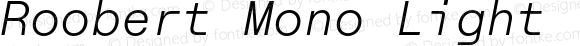 Roobert Mono Light Italic