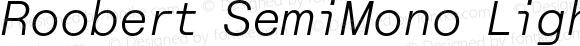 Roobert SemiMono Light Italic