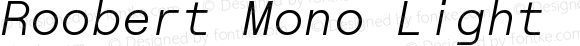 Roobert Mono Light Italic