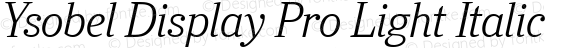 Ysobel Display Pro Light Italic