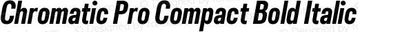 Chromatic Pro Compact Bold Italic