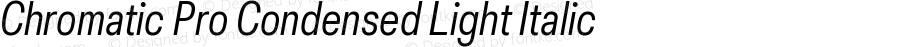 Chromatic Pro Condensed Light Italic