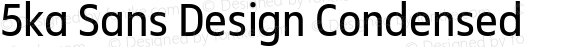 5ka Sans Design Condensed