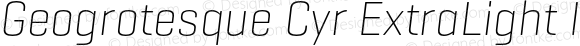 Geogrotesque Cyr ExtraLight Italic