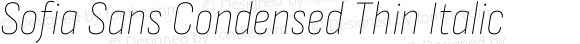 Sofia Sans Condensed Thin Italic