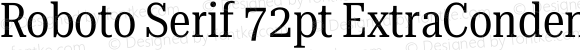 Roboto Serif 72pt ExtraCondensed Regular