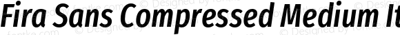 Fira Sans Compressed Medium Italic