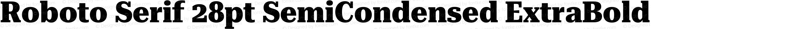 Roboto Serif 28pt SemiCondensed ExtraBold