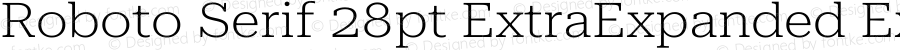 Roboto Serif 28pt ExtraExpanded ExtraLight