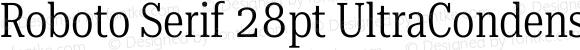 Roboto Serif 28pt UltraCondensed Light