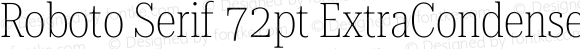 Roboto Serif 72pt ExtraCondensed Thin