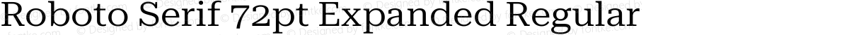 Roboto Serif 72pt Expanded Regular