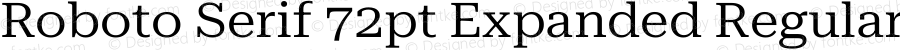 Roboto Serif 72pt Expanded Regular