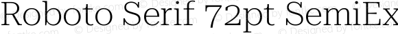 Roboto Serif 72pt SemiExpanded ExtraLight