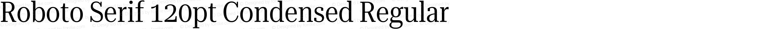 Roboto Serif 120pt Condensed Regular