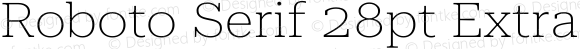 Roboto Serif 28pt ExtraExpanded Thin