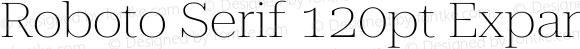 Roboto Serif 120pt Expanded Thin