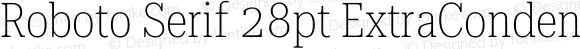 Roboto Serif 28pt ExtraCondensed Thin