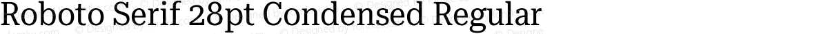 Roboto Serif 28pt Condensed Regular