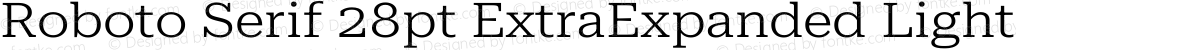 Roboto Serif 28pt ExtraExpanded Light