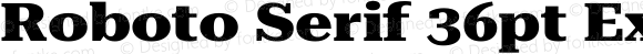 Roboto Serif 36pt ExtraExpanded ExtraBold