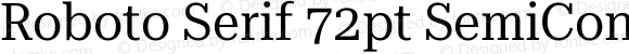 Roboto Serif 72pt SemiCondensed Regular