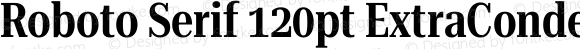 Roboto Serif 120pt ExtraCondensed SemiBold