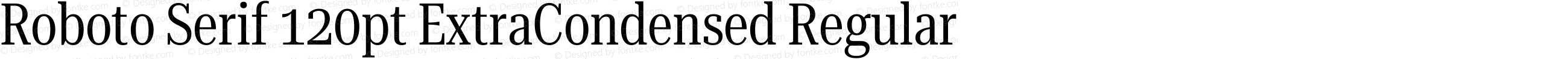 Roboto Serif 120pt ExtraCondensed Regular