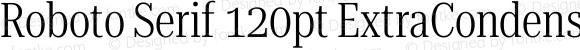 Roboto Serif 120pt ExtraCondensed Light