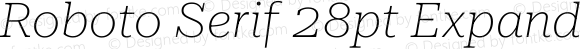 Roboto Serif 28pt Expanded Thin Italic