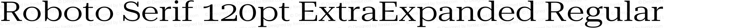 Roboto Serif 120pt ExtraExpanded Regular