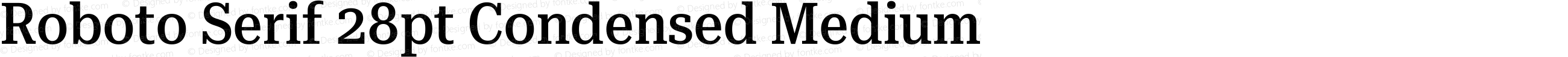 Roboto Serif 28pt Condensed Medium