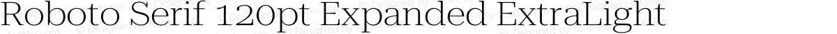 Roboto Serif 120pt Expanded ExtraLight