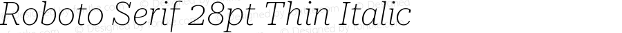 Roboto Serif 28pt Thin Italic