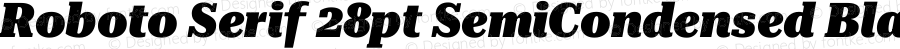 Roboto Serif 28pt SemiCondensed Black Italic