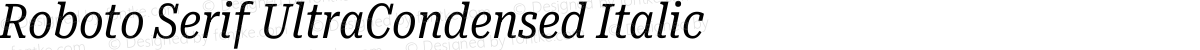 Roboto Serif UltraCondensed Italic